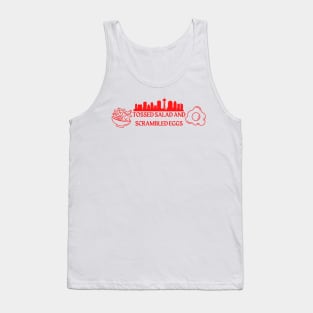 Tossed Salad and Scrambled Eggs Tank Top